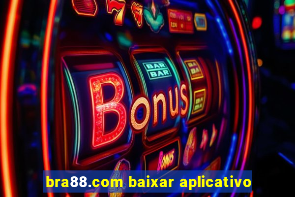 bra88.com baixar aplicativo